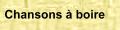 Des chansons � boire, pour ne pas chanter que des paillardes !